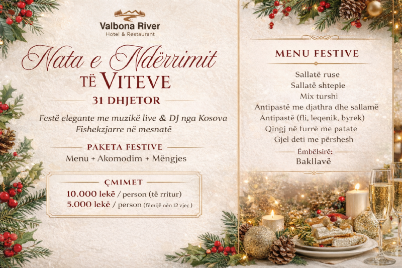 100€ Nata e Nderrimit te Viteve ne Valbona River, Festa e Vitit te Ri 31 Dhjetor ne Valbone, oferte per Vitin e Ri 2026 ne hotel Valbona River, darke festive e Vitit te Ri ne Valbone, Vit i Ri me muzike live dhe DJ nga Kosova, menu festive e Vitit te Ri